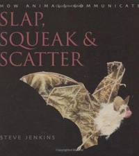 Slap, Squeak and Scatter : How Animals Communicate