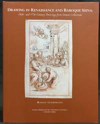 Drawing in Renaissance and Baroque Siena: 16Th- And 17Th-Century Drawings from Sienese Collections by Ciampolini, Marco - 2002