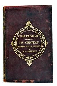 Le cerveau, organe de la pensée chez l'homme et chez les animaux. Avec 184 figures...