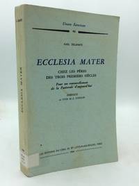 ECCLESIA MATER chez les Peres des Trois Premiers Siecles: Pour un Renouvellement de la Pastorale...