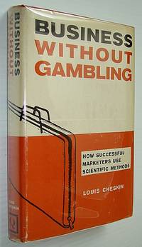 Business Without Gambling: How Successful Marketers Use Scientific Methods