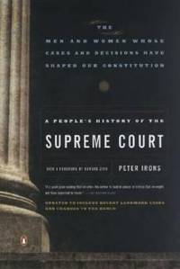 people's history of the Supreme Court, A: the men and women whose cases and decisions have shaped...