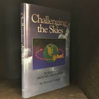Challenging the Skies; Horizons Around the World by Donald Fonger - First Edition - from Burton Lysecki Books, ABAC/ILAB (SKU: 006817)