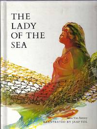 The Lady of the Sea by Van Anrooy, Frans (illus. by Jaap Tol)