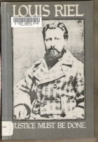 image of LOUIS RIEL, JUSTICE MUST BE DONE