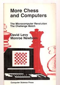 More Chess and Computers: The Microcomputer Revolution, the Challenge Match by David N. L Levy - 1980