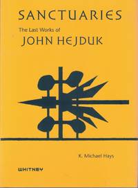 Sanctuaries: The Last Works of John Hejduk