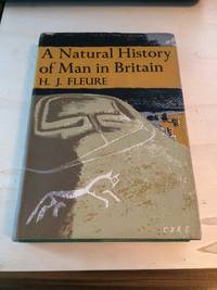 image of A Natural History of Man in Britain. Conceived as a Study of Changing Relations between Men and Environments