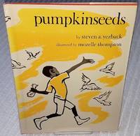 PUMPKINSEEDS by Yezback, Steven A., Illustrated by Mozelle Thompson