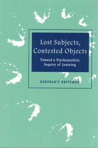 Lost Subjects, Contested Objects: Toward a Psychoanalytic Inquiry of Learning