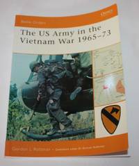 The US Army in the Vietnam War 1965-73 (Battle Orders 33)