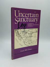 UNCERTAIN SANCTUARY: A Story of Mormon Pioneering in Mexico, with an Introduction by Stewart and...