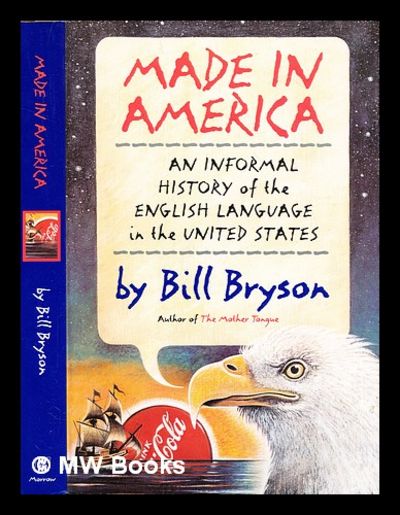 Made In America An Informal History Of The English Language In The United States