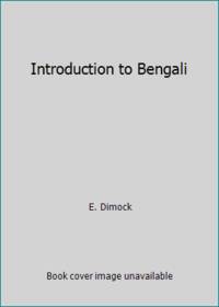 Introduction to Bengali, Part 1: A Basic Course in Spoken Bengali, with Emphasis Upon Speaking...