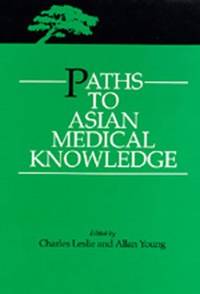 Paths to Asian Medical Knowledge: Volume 32 (Comparative Studies of Health Systems and Medical Care)