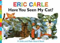 Have You Seen My Cat? : A Slide-And-Peek Board Book