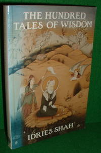 THE HUNDRED TALES OF WISDOM by Translated From the Persian & Presented by Idries - Paperback - 1st Edition Thus - 1989 - from booksonlinebrighton (SKU: 126112)