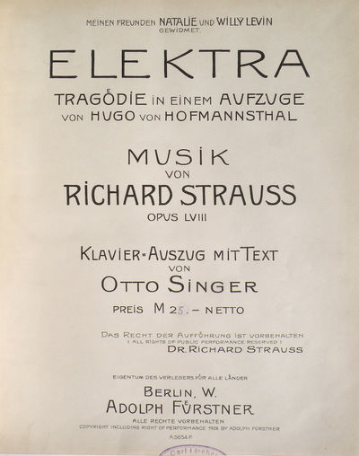 [Op. 58]. Elektra Tragödie in einem Aufzuge von Hugo von Hofmannsthal .. Meinen Freunden Natalie und Willy Levin gewidmet ... Opus LVIII Klavier-Auszug mit Text von Otto Singer. Preis M 2[5].- netto. [Piano-vocal score]