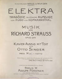 [Op. 58]. Elektra Tragödie in einem Aufzuge von Hugo von Hofmannsthal .. Meinen Freunden Natalie und Willy Levin gewidmet ... Opus LVIII Klavier-Auszug mit Text von Otto Singer. Preis M 2[5].– netto. [Piano-vocal score]