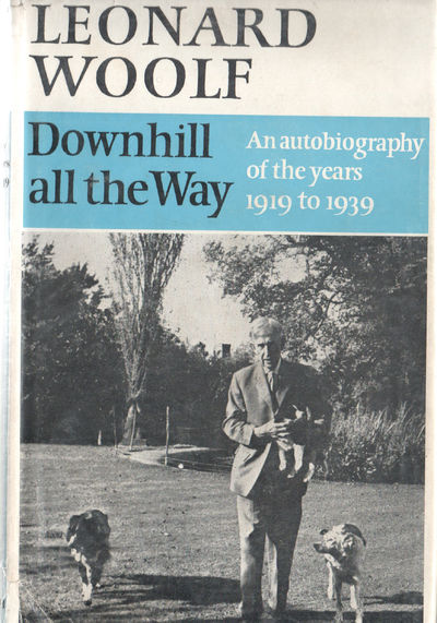 Leonard Woolf’s Autobiography. Downhill all the…