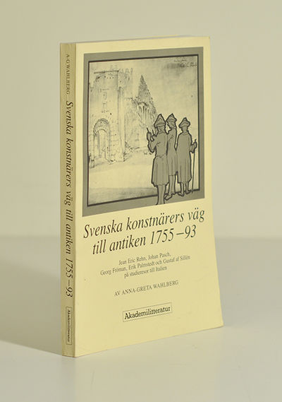 Svenska konstnärers väg till antiken 1755-93.…