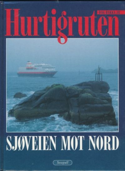 Hurtigruten. Sjøveien mot nord