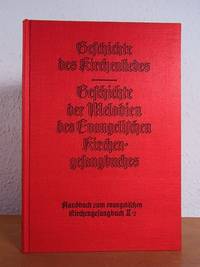 Geschichte des Kirchenliedes. Ein Abriß. Und: Geschichte der Melodien des Evangelischen Kirchengesangbuchs. Ein Abriß