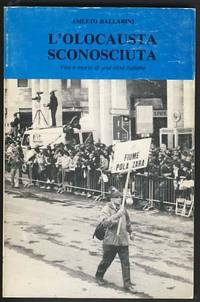 L'olocausta sconosciuta: vita e morte di una città italiana by Amleto Ballarini - Paperback - First Edition - 1986 - from Parigi Books, ABAA/ILAB (SKU: 16693)