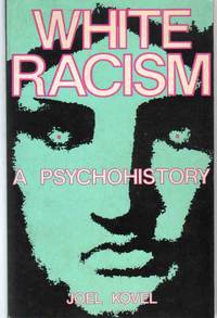 image of WHITE RACISM A Psychohistory