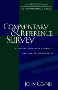 Commentary and Reference Survey: A Comprehensive Guide to Biblical and Theological Resources