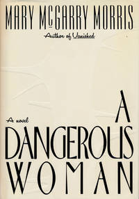 A Dangerous Woman by Morris, Mary McGarry - 1991