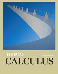 Thomas' Calculus (13th Edition) by George B.; Weir, Maurice D.; Hass, Joel R Thomas Jr - 2014-02