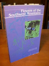 Flowers of the Southwest Mountains by Arnberger, Leslie P - 1982