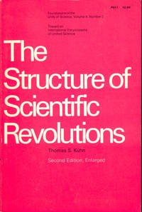 The Structure of Scientific Revolutions by Kuhn, Thomas S - 1970