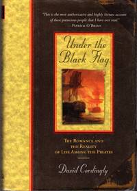 image of Under the Black Flag: The Romance and the Reality of Life Among the Pirates