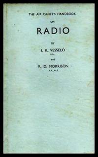 THE AIR CADET&#039;S HANDBOOK ON RADIO 6 de Vesselo, I. R.; Morrison, R. D - 1942