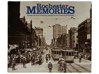 Rochester Memories: A Unique Pictorial Retrospective Presented by The Democrat & Chronicle [Volume 1]