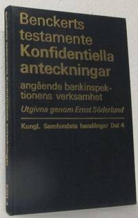 Benckerts testamente. Konfidentiella anteckningar…