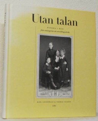 Utan talan. Historia i bild från omsorgerna om…