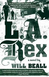 L. A. Rex by Will Beall - 2007