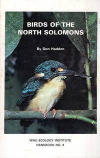 Birds of the North Solomons by Don Hadden - Paperback - 1981 - from Pendleburys - the bookshop in the hills (SKU: 229689)