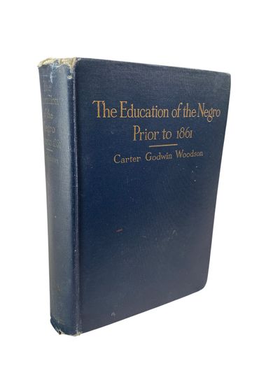 Carter G. Woodson's Study of Antebellum African American Education "The Education of the Negro Prior to 1861", Scarce First Edition 1915