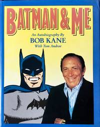 BATMAN &amp; ME (Signed &amp; Numbered Ltd. Hardcover Edition) by KANE, BOB - 1989