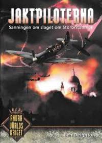 Jaktpiloterna. Sanningen om Slaget om…