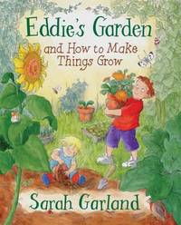 Eddie's Garden : And How to Make Things Grow
