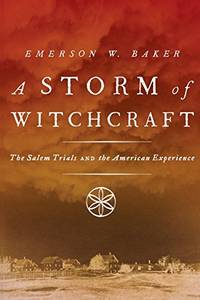 A Storm of Witchcraft: The Salem Trials and the American Experience (Pivotal Moments in American...
