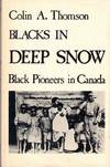 Blacks in Deep Snow: Black Pioneers in Canada