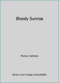 Bloody Sunrise by Mickey Spillane - 1965