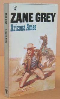 Arizona Ames by Zane GREY - Paperback - Reprint. - 1971 - from Mainly Fiction (SKU: 024665)