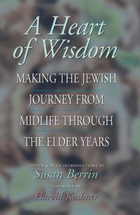 A Heart of Wisdom : Making the Jewish Journey from Midlife through the Elder Years
